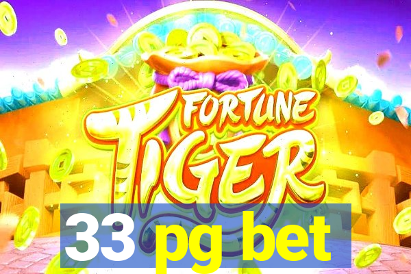 33 pg bet